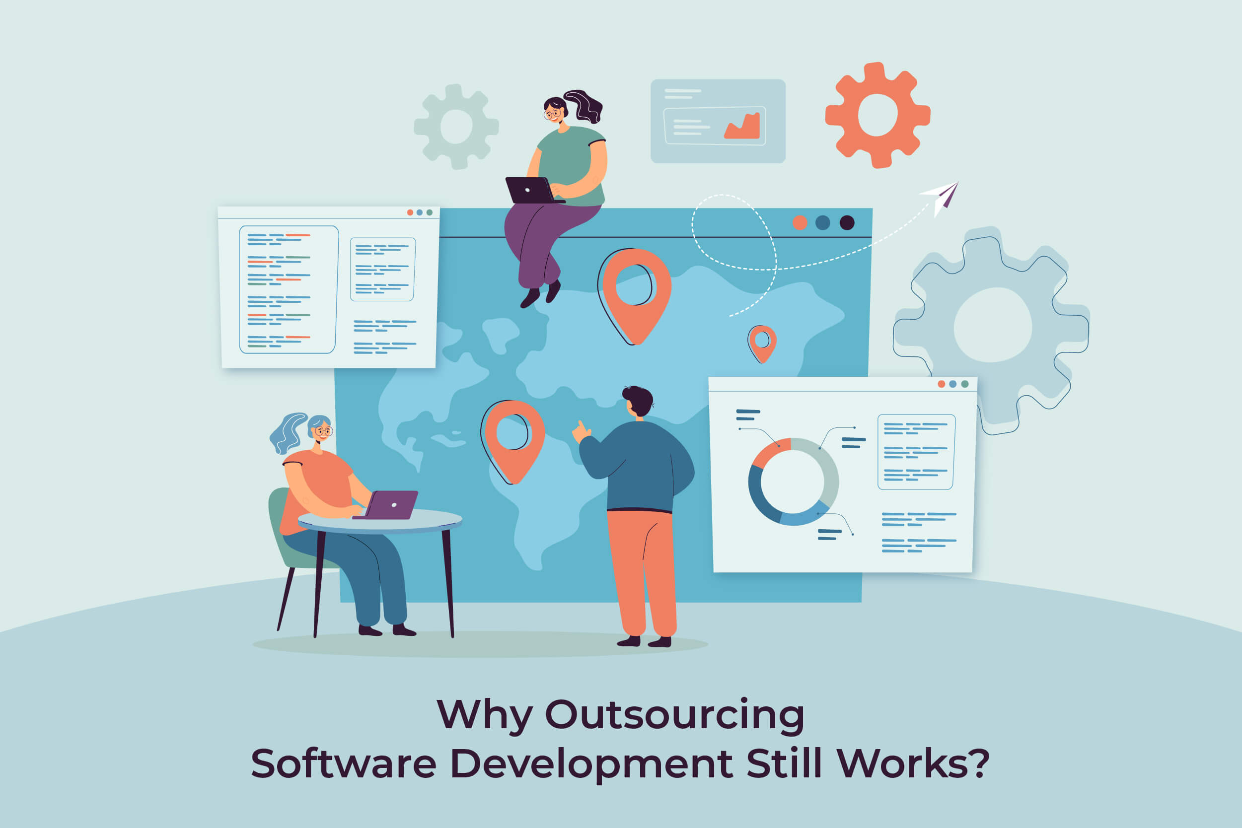 Why Outsourcing Software Development Still Works?