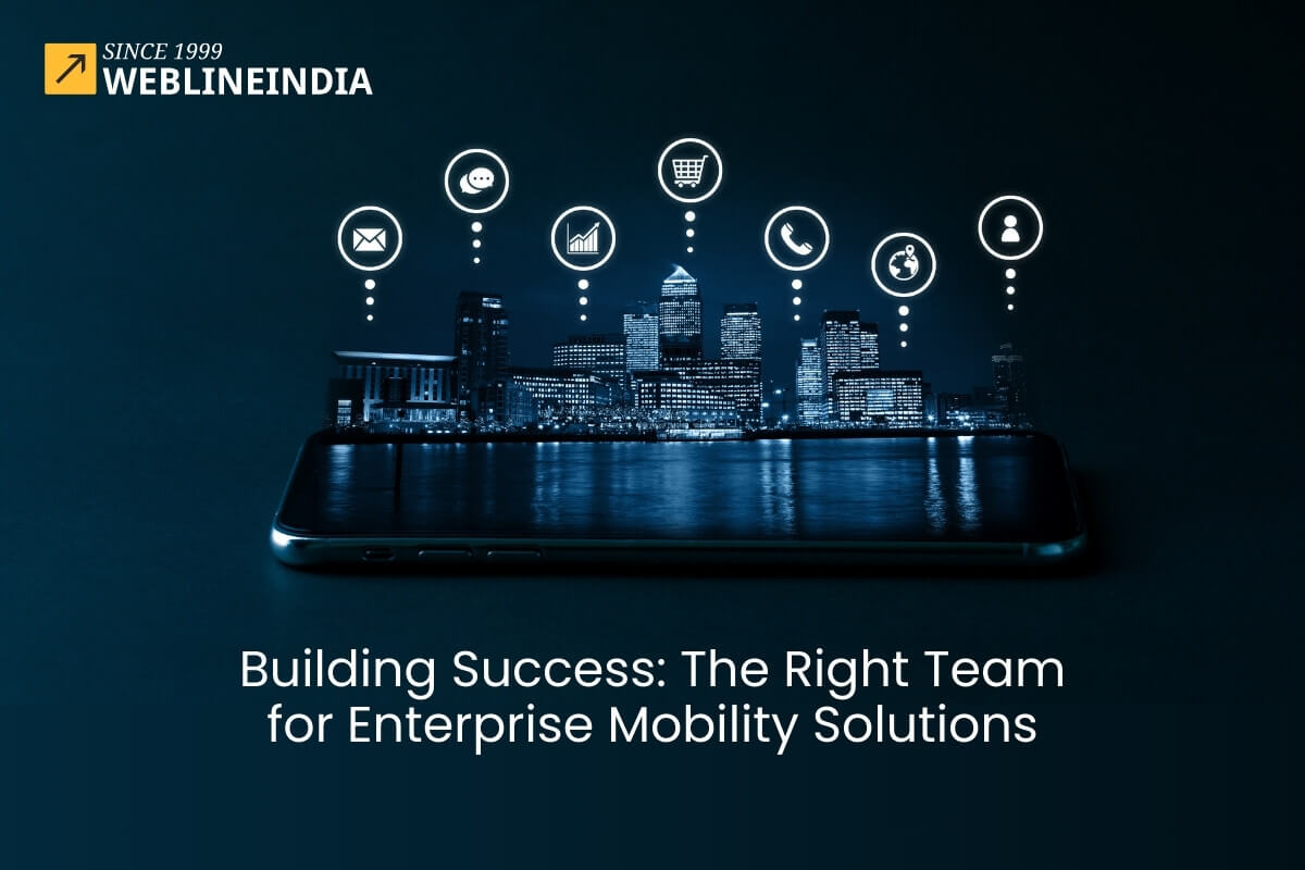 Building Success The Right Team for Enterprise Mobility Solutions