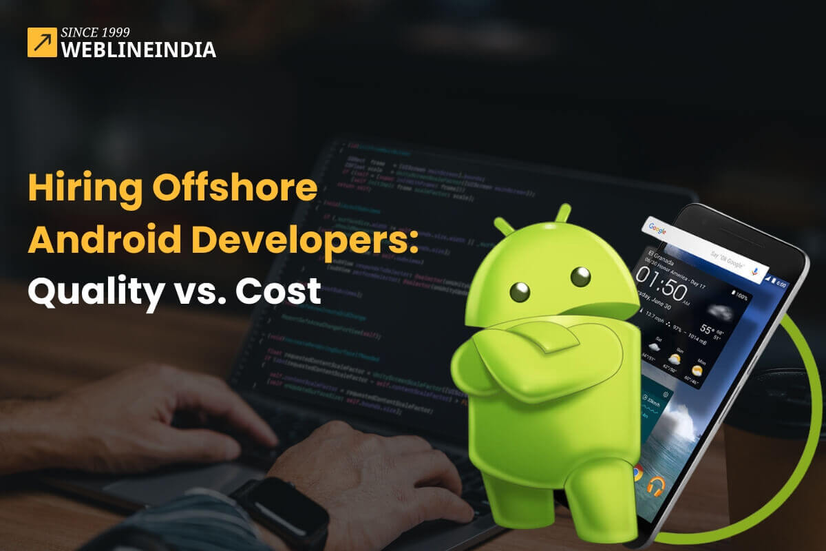 Hiring Offshore Android Developers Quality vs. Cost